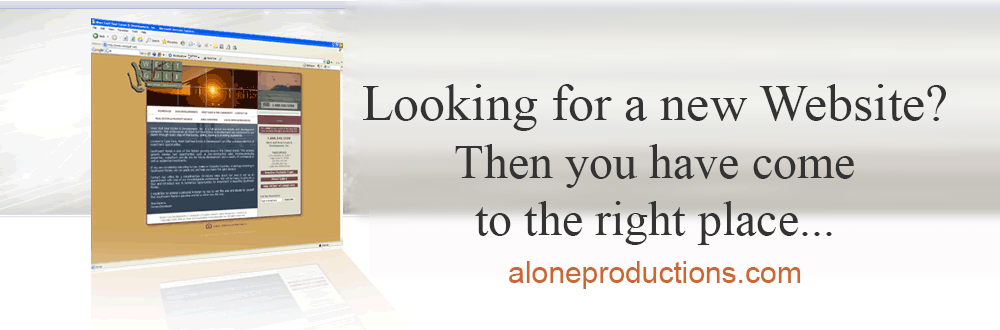 Looking for a new website? Then yo have come to the right place alone Productions.com. At Alone Productions Multi Media Design we make it our business to grow your business. Corporate Branding for small and Large businesses. Custom built websites starting at just$999.